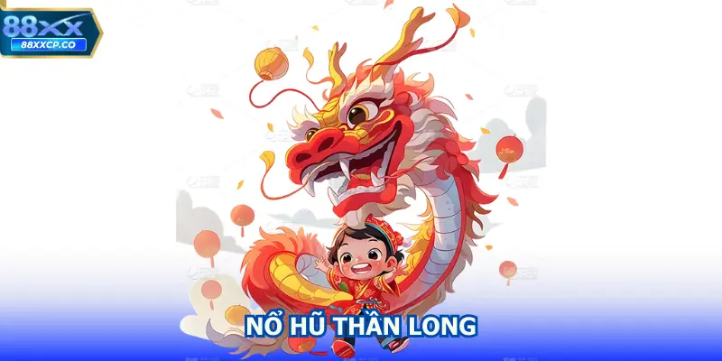 Nổ Hũ Thần Long | Slotgame Rồng Thần Siêu Hấp Dẫn 2026